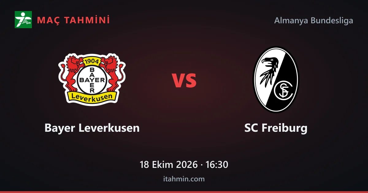 Bayer Leverkusen - SC Freiburg Maç Tahmini ve Analizi (18 Ekim 2026)