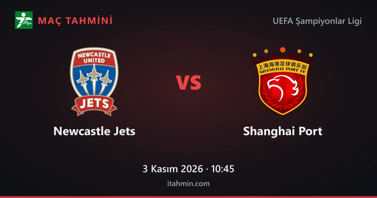 Newcastle Jets - Shanghai Port Maç Tahmini ve Analizi (3 Kasım 2026)