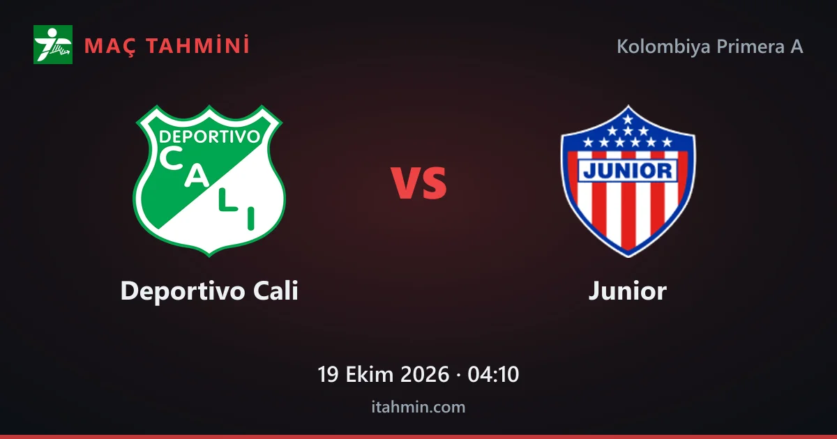 Deportivo Cali - Junior Maç Tahmini ve Analizi (19 Ekim 2026)