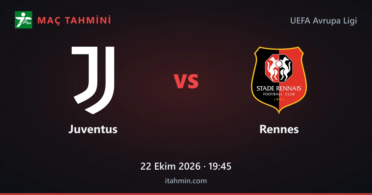 Juventus - Rennes Maç Tahmini ve Analizi (22 Ekim 2026)