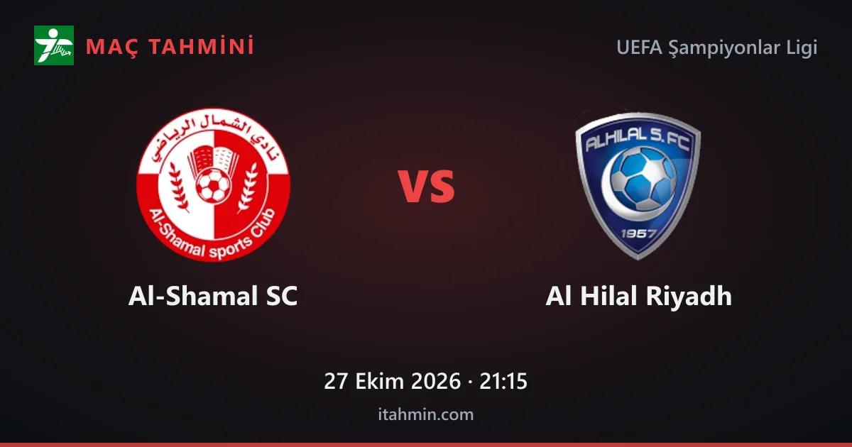 Al-Shamal SC - Al Hilal Riyadh Maç Tahmini ve Analizi (27 Ekim 2026)