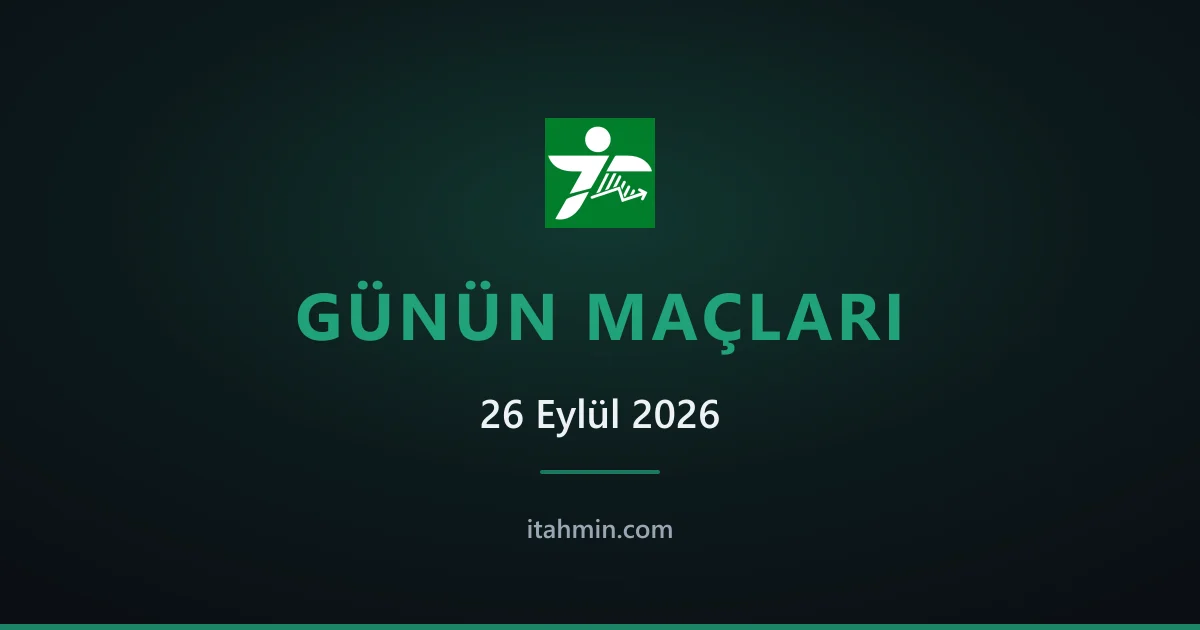 26 Eylül 2026: Günün Öne Çıkan Maçları ve Analizleri