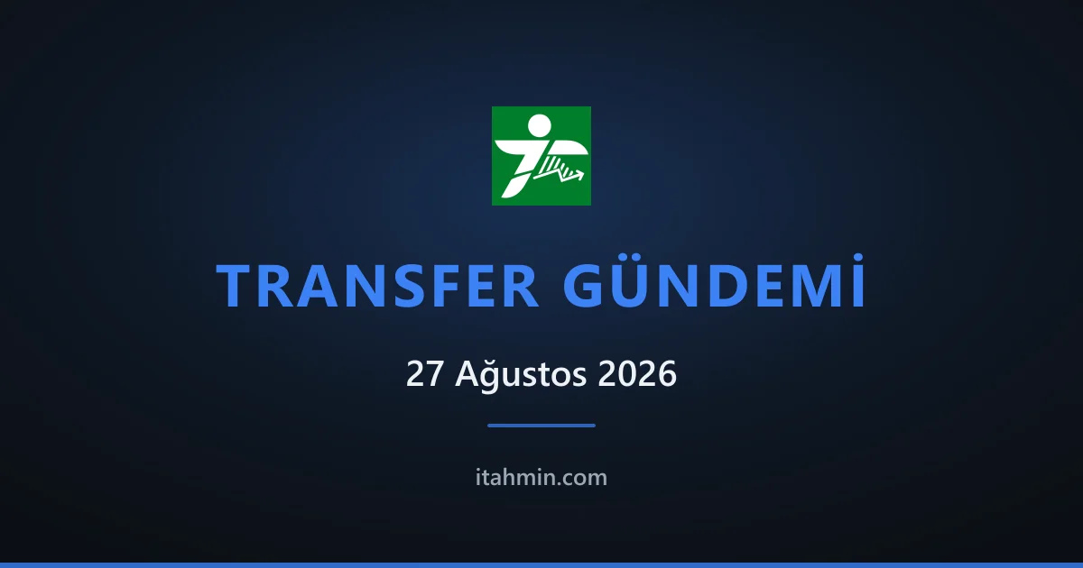 27 Ağustos 2026 Transfer Gündemi: Beşiktaş'ta Poku ve Miretti Mesaisi, Galatasaray'da Sarr ile Leao Merakı