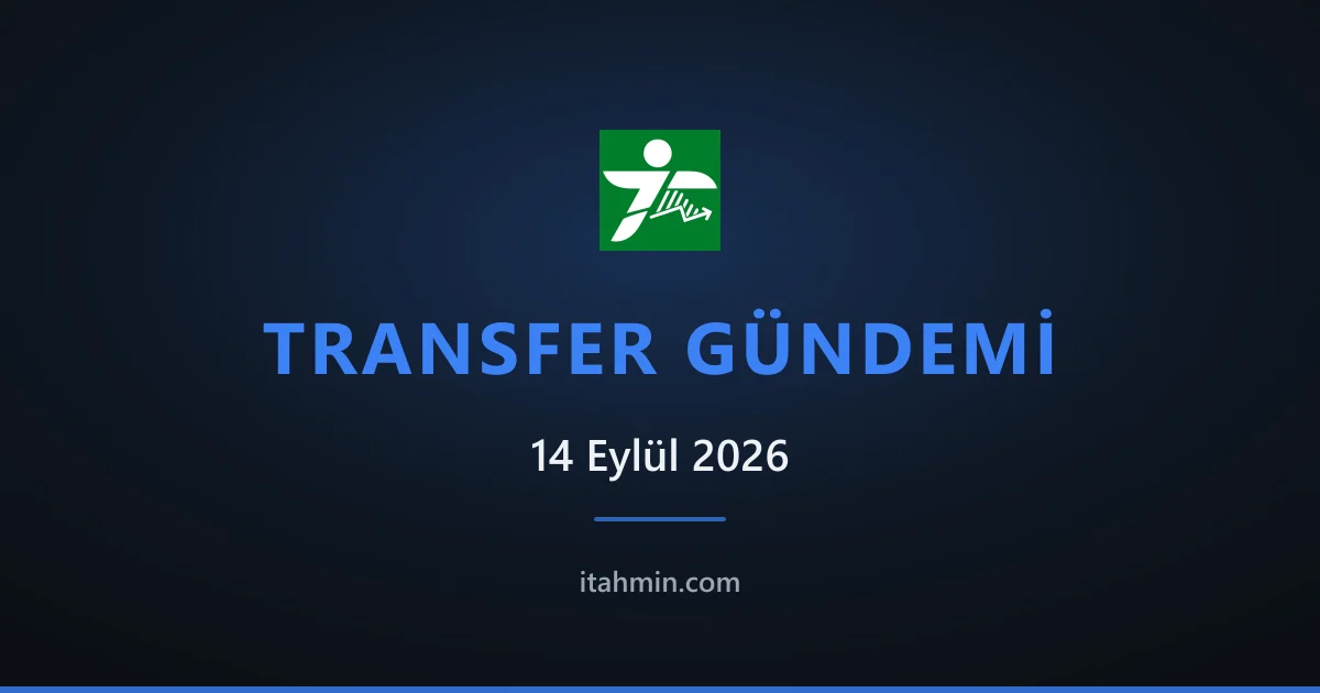 14 Eylül 2026 Transfer Gündemi: Arda Güler'e Chelsea Kancası, Süper Lig Devlerinin Gözü Ocak'ta