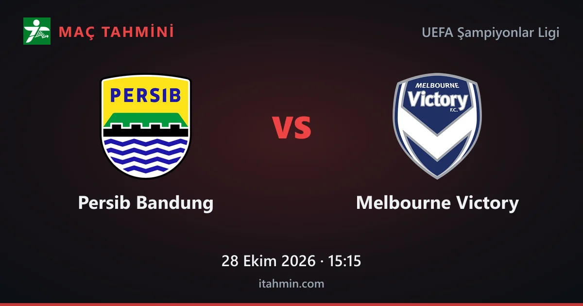 Persib Bandung - Melbourne Victory Maç Tahmini ve Analizi (28 Ekim 2026)