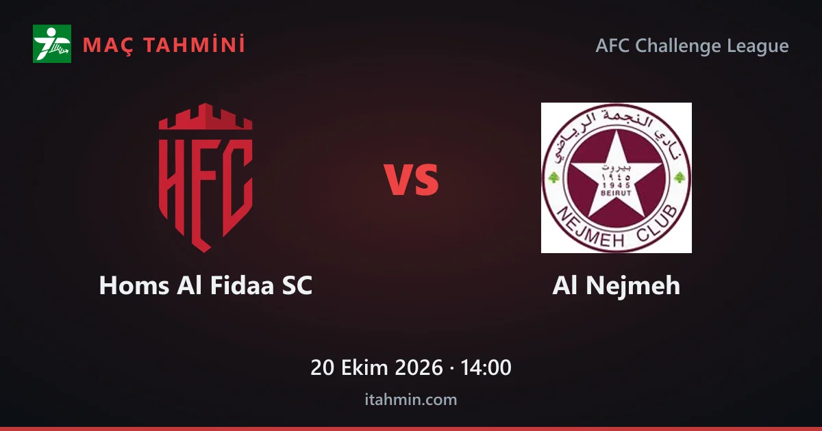 Homs Al Fidaa SC - Al Nejmeh Maç Tahmini ve Analizi (20 Ekim 2026)