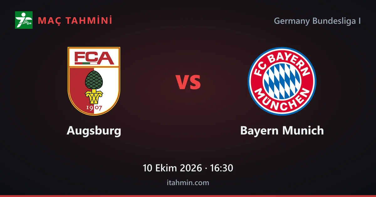 Augsburg - Bayern Munich Maç Tahmini ve Analizi (10 Ekim 2026)