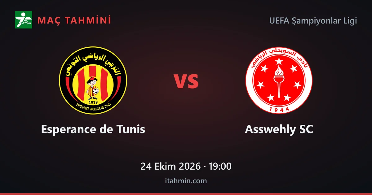 Esperance de Tunis - Asswehly SC Maç Tahmini ve Analizi (24 Ekim 2026)