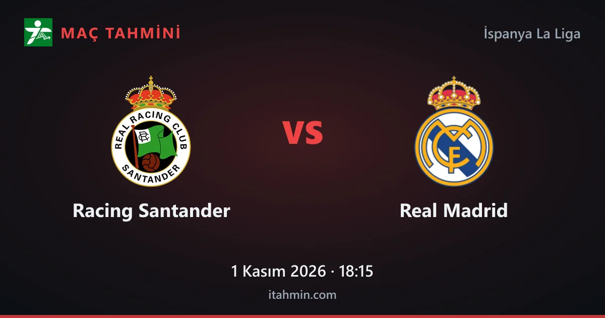 Racing Santander - Real Madrid Maç Tahmini ve Analizi (1 Kasım 2026)