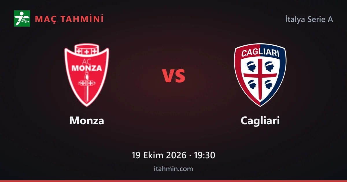 Monza - Cagliari Maç Tahmini ve Analizi (19 Ekim 2026)