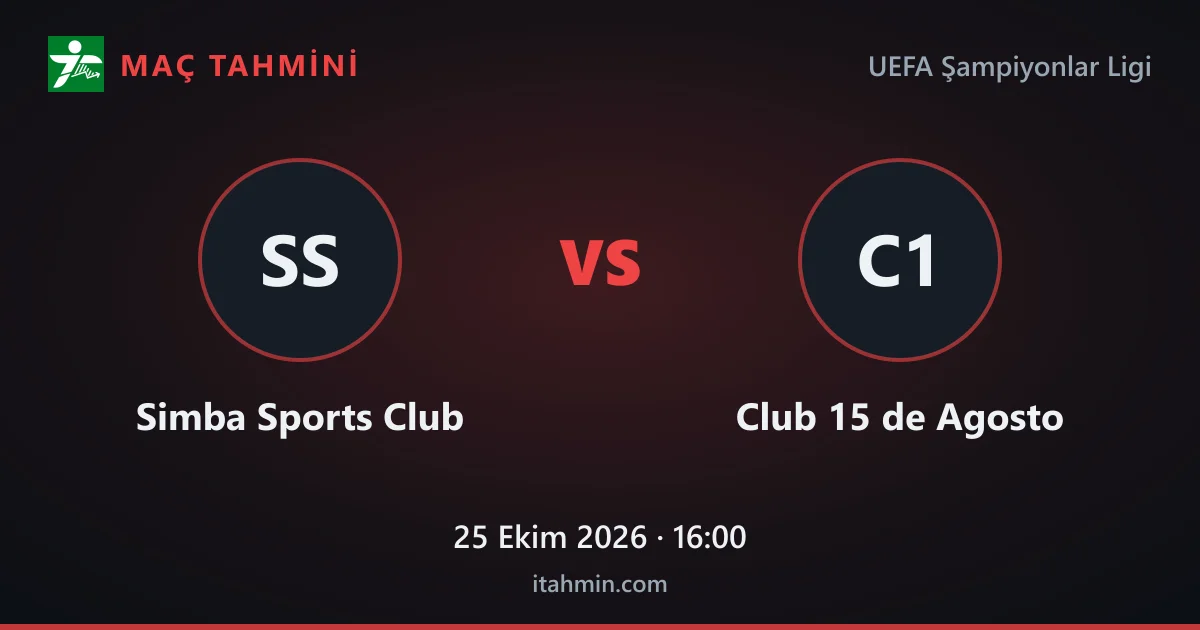 Simba Sports Club - Club 15 de Agosto Maç Tahmini ve Analizi (25 Ekim 2026)