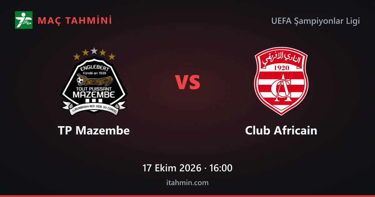 TP Mazembe - Club Africain Maç Tahmini ve Analizi (17 Ekim 2026)