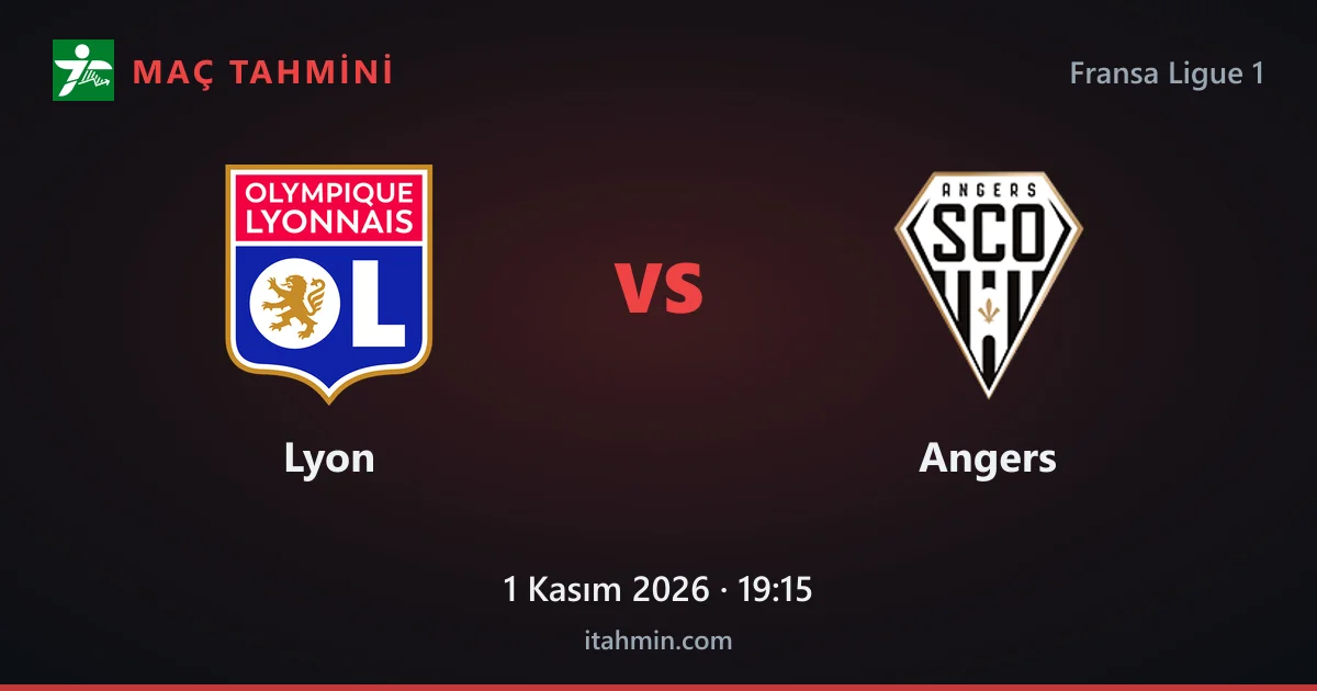 Lyon - Angers Maç Tahmini ve Analizi (1 Kasım 2026)